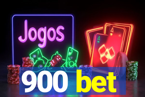 900 bet